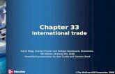 © The McGraw-Hill Companies, 2008 Chapter 33 International trade David Begg, Stanley Fischer and Rudiger Dornbusch, Economics, 9th Edition, McGraw-Hill,