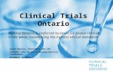 Clinical Trials Ontario Making Ontario a preferred location for global clinical trials, while maintaining the highest ethical standards Susan Marlin, President.