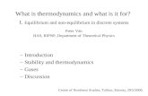 What is thermodynamics and what is it for? I. Equilibrium and non-equilibrium in discrete systems Peter Ván HAS, RIPNP, Department of Theoretical Physics.