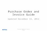 Purchase Order and Invoice Guide Updated December 14, 2012 Purchase Order and Invoice Guide.