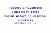 1 Factors influencing laboratory tests Enzyme assays in clinical chemistry Seminar No. 2.