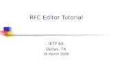 RFC Editor Tutorial IETF 65 Dallas, TX 19 March 2006.