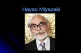 Hayao Miyazaki. Hiyao Miyazaki Born: January 5, 1941 Born: January 5, 1941 Akebono-cho, Bunky-ku, Tokyo, Japan Akebono-cho, Bunky-ku, Tokyo, Japan Began