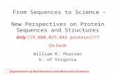 Department of Biochemistry and Molecular Genetics From Sequences to Science – New Perspectives on Protein Sequences and Structures William R. Pearson U.