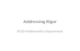 Addressing Rigor RCSD Mathematics Department. What is Rigor?   Rigor/Relevance Framework® The Rigor/Relevance.