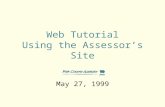 Web Tutorial Using the Assessor’s Site May 27, 1999.