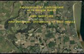 Exploration of Lothingland with Google Earth - some questions John Peterson, University of East Anglia.