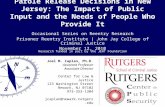 Parole Release Decisions in New Jersey: The Impact of Public Input and the Needs of People Who Provide It Occasional Series on Reentry Research Prisoner.