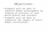 Objectives: Students will be able to identify Roman achievements by looking at pictures of real world places and concepts. Students will be able to summarize.