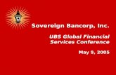 Sovereign Bancorp, Inc. UBS Global Financial Services Conference May 9, 2005.