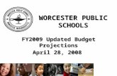 WORCESTER PUBLIC SCHOOLS FY2009 Updated Budget Projections April 28, 2008.