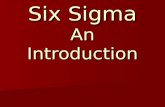 Six Sigma An Introduction. History of Six Sigma Motorola (1987) Motorola (1987) Texas Instruments (1988) Texas Instruments (1988) IBM (1990) IBM (1990)
