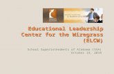 Educational Leadership Center for the Wiregrass (ELCW) School Superintendents of Alabama (SSA) October 19, 2010.