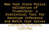 Presented by: Jamie L. Belrose NYS DNA Sub-committee Meeting; New York, NY March 5, 2010 New York State Police Validation of TrueAllele: a Statistical.