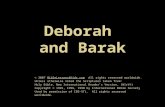 Deborah and Barak © 2007 BibleLessons4Kids.com All rights reserved worldwide. Unless otherwise noted the Scriptures taken from: Holy Bible, New International.