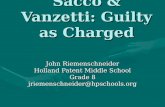 Sacco & Vanzetti: Guilty as Charged John Riemenschneider Holland Patent Middle School Grade 8 jriemenschneider@hpschools.org.