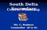 Course Planning Ms. C. Bodman Counsellor (D to K) South Delta Secondary.