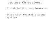 Lecture Objectives: Finish boilers and furnaces Start with thermal storage systems.