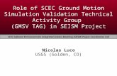 EERI Seminar on Next Generation Attenuation Models Role of SCEC Ground Motion Simulation Validation Technical Activity Group (GMSV TAG) in SEISM Project.