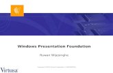 Copyright ©2004 Virtusa Corporation | CONFIDENTIAL Windows Presentation Foundation Ruwan Wijesinghe.