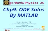 BMayer@ChabotCollege.edu ENGR-25_Lec-22_ODE_MATLAB.ppt 1 Bruce Mayer, PE Engineering/Math/Physics 25: Computational Methods Bruce Mayer, PE Licensed Electrical.