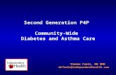 Second Generation P4P Community-Wide Diabetes and Asthma Care Thomas Foels, MD MMM drfoels@independenthealth.com.