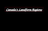 Canada’s Landform Regions. Landform Regions of Canada.