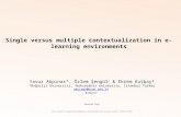 Single versus multiple contextualization in e-learning environments Yavuz Akpınar*, Özlem Şengül + & Ekrem Kutbay* *Boğaziçi University, + Bahcesehir University,
