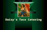 " Let's Get Fresh!" Daisy's Taco Catering. " Let's Get Fresh!" Agenda  Market Analysis  Competitive Analysis  Venture Analysis  Conclusion & Recommendations.