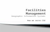 Geographic Information Systems How we serve CSU.  Utilities Mapping  Lands Data Management  Master Planning  Special Projects  General Campus Support.