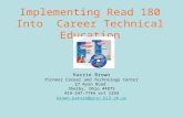 Implementing Read 180 Into Career Technical Education Karrie Brown Pioneer Career and Technology Center 27 Ryan Road Shelby, Ohio 44875 419-347-7744 ext.
