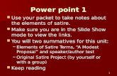 Power point 1 Use your packet to take notes about the elements of satire. Use your packet to take notes about the elements of satire. Make sure you are.