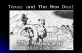 Texas and The New Deal. The New Deal President Franklin D. Roosevelt had promised a “new deal for the American people”. President Franklin D. Roosevelt.