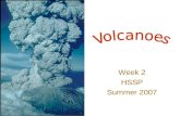 Week 2 HSSP Summer 2007. What is a volcano? .