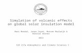 Simulation of volcanic effects on global solar insulation model Mari Masdal, Jonas Coyet, Morven Muilwijk & Nikolai Aksnes 2013 SIO 217a Atmospheric and.