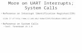 More on UART Interrupts; System Calls Reference on Interrupt Identification Register(IIR) slide 17 of bobw/CS341/DataBook/c8652.pdf.