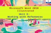 Microsoft Word 2010 - Illustrated Unit K: Working with References.