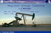 Regional Energy Training Center Farmington, NM Regional Energy Training Center Jay Metzler, Director 505.327.5705 .