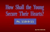 1 Ps. 119:9-11 [By Ron Halbrook]. 2 Ps. 119:9-11 9 Wherewithal shall a young man cleanse his way? by taking heed thereto according to thy word. 10 With.