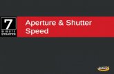 Aperture & Shutter Speed. STEP 1 - LEARN In this lesson, you will learn about using aperture and shutter speed while taking photos.
