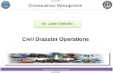 Defense Support of Civil Authorities Course UNCLASSIFIED Civil Disaster Operations Mr. Justin DeMello Consequence Management.