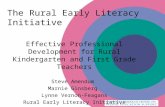 The Rural Early Literacy Initiative Effective Professional Development for Rural Kindergarten and First Grade Teachers Steve Amendum Marnie Ginsberg Lynne.