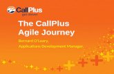 Click to edit style Click to edit Master subtitle style The CallPlus Agile Journey Bernard O’Leary, Applications Development Manager.