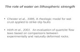 The role of water on lithospheric strength Chester et al., 1995, A rheologic model for wet crust applied to strike-slip faults Hirth et al., 2001. An evaluation.