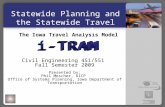 The Iowa Travel Analysis Model Civil Engineering 451/551 Fall Semester 2009 Presented by: Phil Mescher, AICP Office of Systems Planning, Iowa Department.
