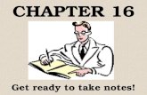 CHAPTER 16 Get ready to take notes! SOLIDS, LIQUIDS & GASES.
