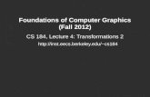 Foundations of Computer Graphics (Fall 2012) CS 184, Lecture 4: Transformations 2 cs184.
