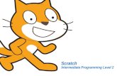 Scratch Intermediate Programming Level 2. What You’ll Learn…  About computer programming and programming languages  A basic understanding of object-oriented.