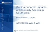 Socio-economic Impacts of Electricity Access in South Asia Narasimha D. Rao with: Davida Wood, WRI.