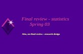 Final review - statistics Spring 03 Also, see final review - research design.